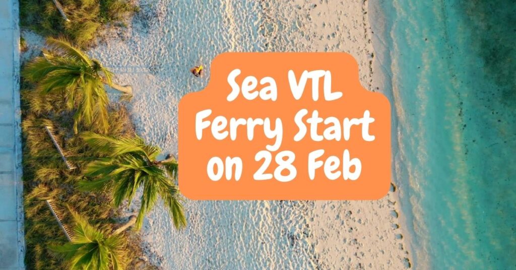 Sea VTL Ferry Start on 28 Feb