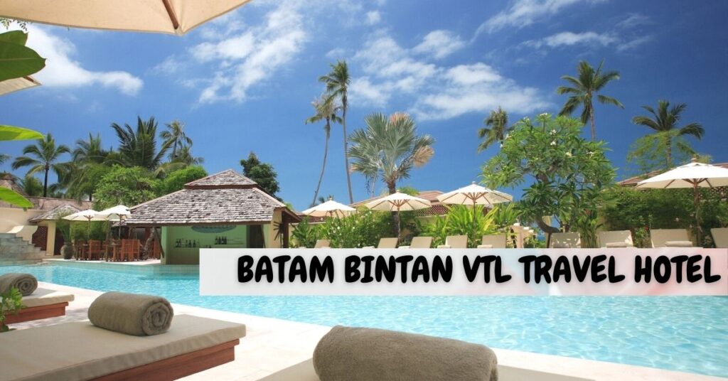 Batam Bintan VTL Travel Hotel