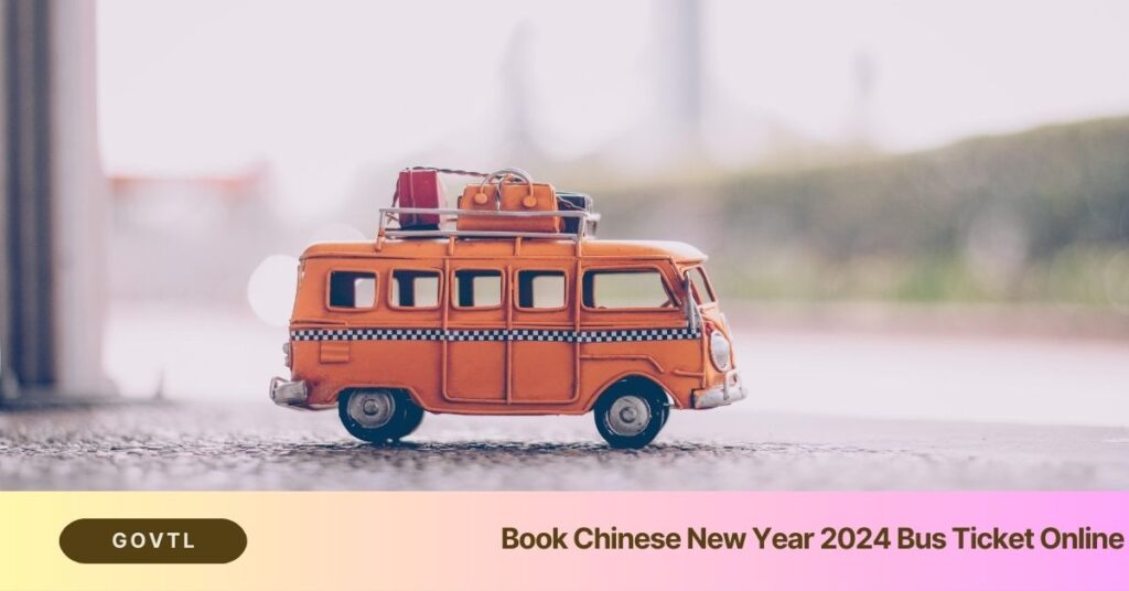 Book Chinese New Year 2024 Bus Ticket Online