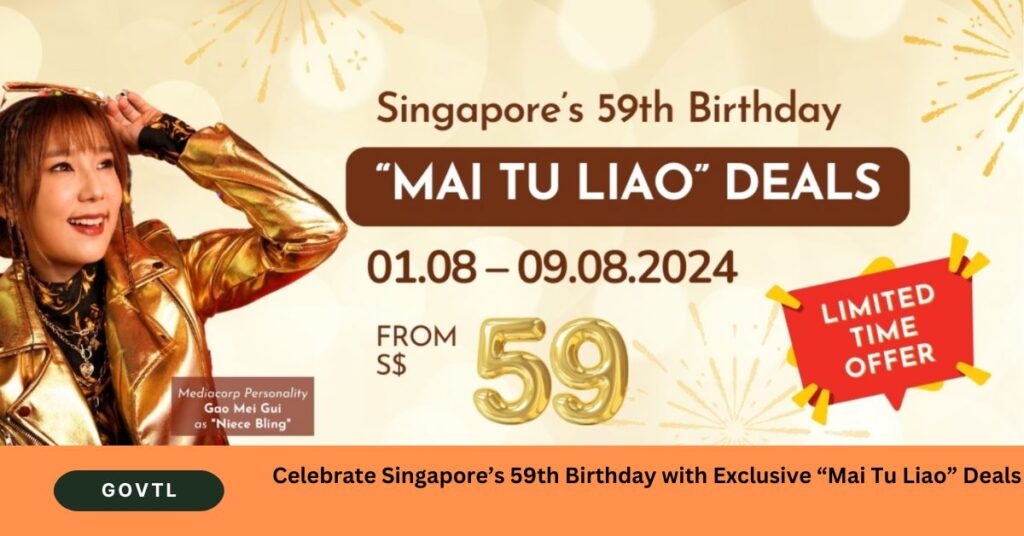 Celebrate Singapore’s 59th Birthday with Exclusive “Mai Tu Liao” Deals