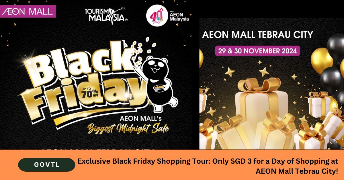 Exclusive Black Friday Shopping Tour Only SGD 3 for a Day of Shopping at AEON Mall Tebrau City!